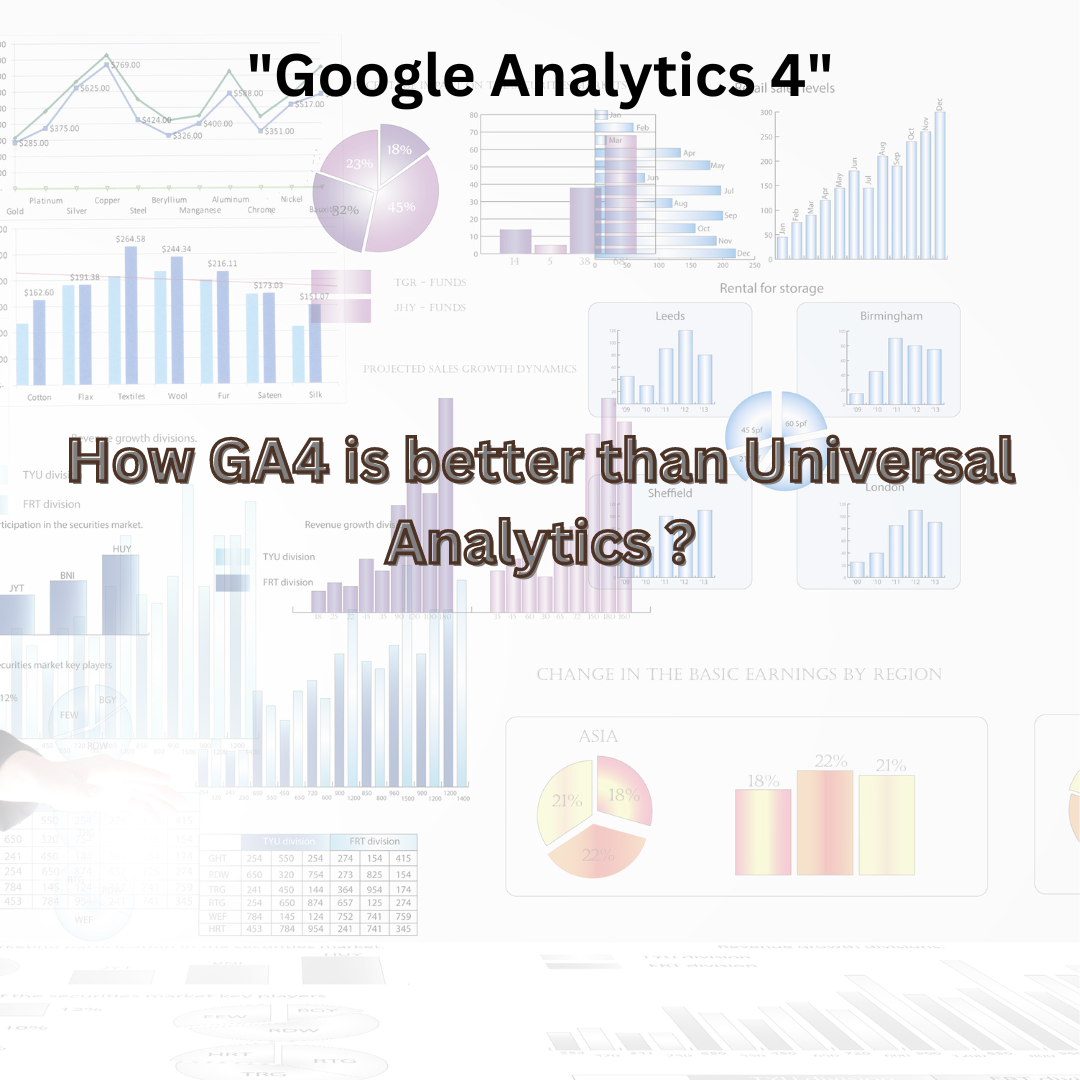 "Google Analytics 4" How GA4 is better than universal analytics?